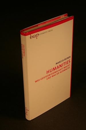 Bild des Verkufers fr Humanities : was Geisteswissenschaft macht, und was sie ausmacht. zum Verkauf von Steven Wolfe Books
