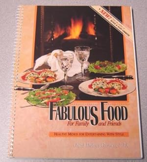 Image du vendeur pour Fabulous Food for Family and Friends: Healthy Menus for Entertaining with Style mis en vente par Books of Paradise