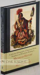 Bild des Verkufers fr SELECTIVE BIBLIOGRAPHY OF IMPORTANT BOOKS PAMPHLETS AND BROADSIDES RELATING TO MICHIGAN HISTORY.|A zum Verkauf von Oak Knoll Books, ABAA, ILAB