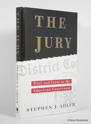 Bild des Verkufers fr The Jury: Trial and Error in the American Courtroom zum Verkauf von Banjo Booksellers, IOBA