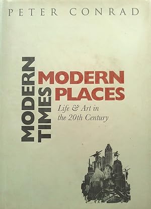 Modern Times, Modern Places - Life and Art in the 20th Century