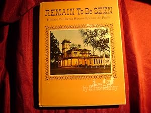 Seller image for Remain To Be Seen. Historic California Houses Open to the Public. for sale by BookMine