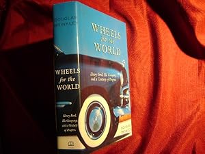 Imagen del vendedor de Wheels for the World. Henry Ford, His Company, and a Century of Progress. 1903-2003. a la venta por BookMine