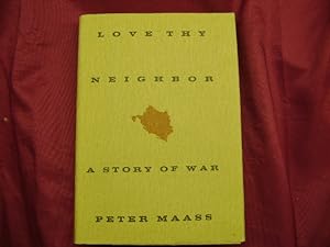 Imagen del vendedor de Love Thy Neighbor. A Story of War. a la venta por BookMine