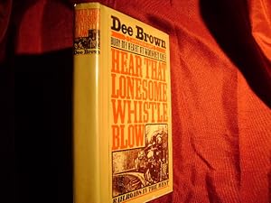 Seller image for Hear that Lonesome Whistle Blow. Railroads in the West. for sale by BookMine