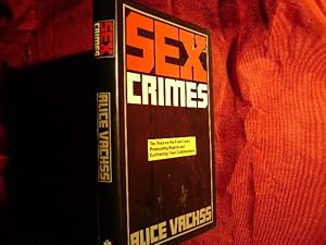 Bild des Verkufers fr Sex Crimes. Ten Years on the Front Lines Prosecuting Rapists and Confronting Their Collaborators. zum Verkauf von BookMine