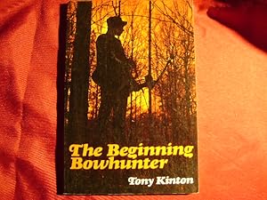 Seller image for The Beginning Bowhunter. for sale by BookMine