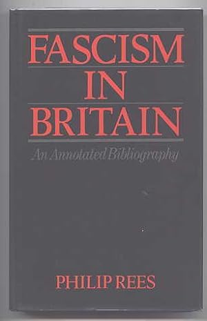 Seller image for FASCISM IN BRITAIN: AN ANNOTATED BIBLOGRAPHY. for sale by Capricorn Books