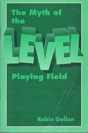 The Myth of the Level Playing Field