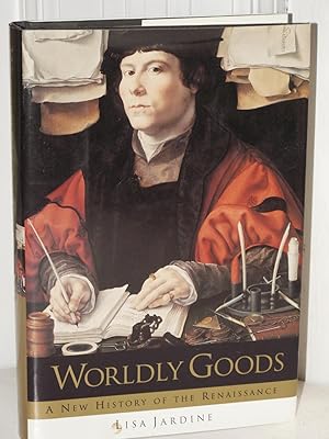 Wordly Goods A New History of the Renaissance