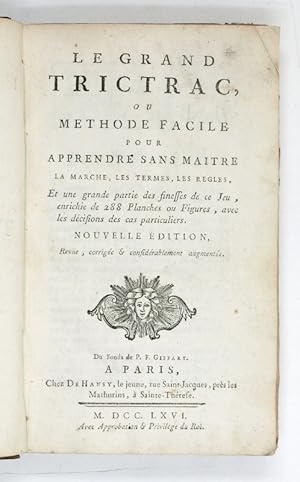 Image du vendeur pour Le grand Trictrac, ou methode facile pour apprendre sans maitre la marche, les termes, les regles, et une grande partie des finesses de ce jeu, enrichie de 288 planches ou figures, avec les dcisions des cas particuliers. Nouvelle dition, revue, corrige & considrablement augmente. mis en vente par Antiquariat INLIBRIS Gilhofer Nfg. GmbH