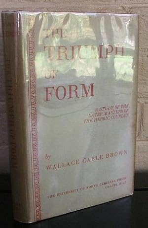 The Triumph of Form: A Study of the Later Masters of the Heroic Couplet