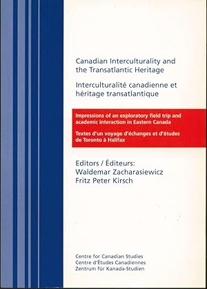 Image du vendeur pour Canadian Interculturality and the Transatlantic Heritage = Interculturalit canadienne et hritage translatique mis en vente par Book Dispensary