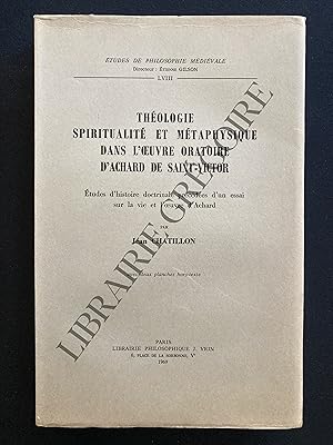 Seller image for THEOLOGIE SPIRITUALITE ET METAPHYSIQUE DANS L'OEUVRE ORATOIRE D'ACHARD DE SAINT-VICTOR Etudes d'histoire doctrinale prcdes d'un essai sur la vie et l'oeuvre d'Achard for sale by Yves Grgoire