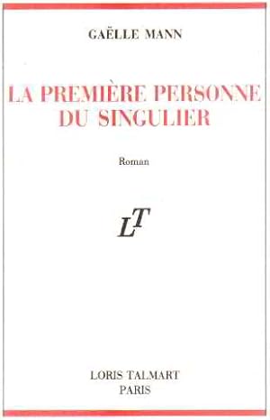 Image du vendeur pour La Premire personne du singulier mis en vente par librairie philippe arnaiz