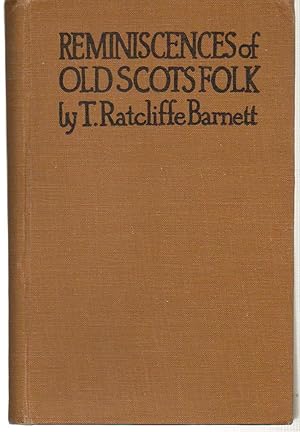 Reminiscences of Old Scots Folk