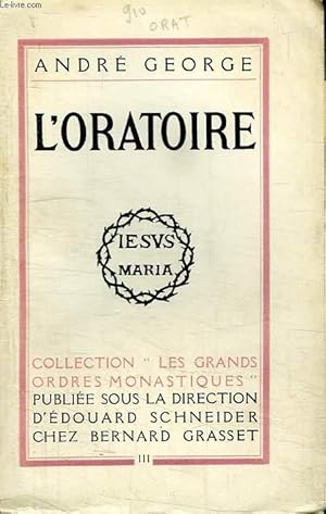 Bild des Verkufers fr L ORATOIRE.COLLECTION "LES GRANDS ORDRES MONASTIQUES".IESVS MARIA. zum Verkauf von Le-Livre
