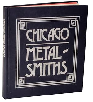 Imagen del vendedor de Chicago Metalsmiths a la venta por Jeff Hirsch Books, ABAA