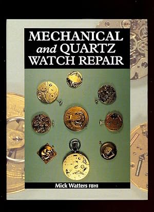Imagen del vendedor de Mechanical and Quartz Watch Repair a la venta por Little Stour Books PBFA Member