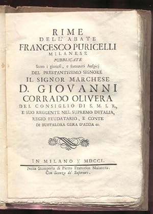 Rime dell'Abate Francesco Puricelli milanese, pubblicate sotto i gloriosi, e fortunati auspici de...