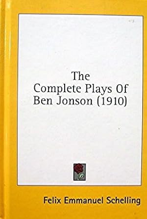 The Complete Plays of Ben Jonson (1910)