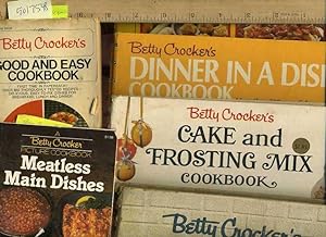 Seller image for [6 bks] Betty Crocker's : Good and Easy Cookbook, 1975 ; Picture Cookbook : Meatless Main Dishes, 1982 ; Microwave Cookbook, 1981 ; New Good and Easy Cookbook, 1962 ; Dinner in a Dish 1974 ; Cake and Frosting Mix Cookbook 1966 [pictorial cookbooks] for sale by GREAT PACIFIC BOOKS