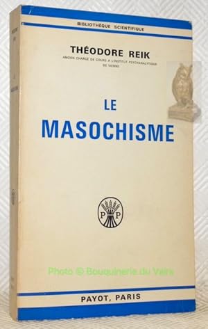 Bild des Verkufers fr Le masochisme. Collection Bibliothque scientifique. zum Verkauf von Bouquinerie du Varis