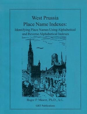 West Prussia Place Name Indexes: Identifying Place Names Using Alphabetical and Reverse Alphabeti...