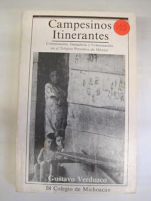 Imagen del vendedor de Campesinos Itinerantes: Colonizacion, Ganaderia y Urbanizacion en el Tropico Petrolero de Mexico a la venta por Stony Hill Books