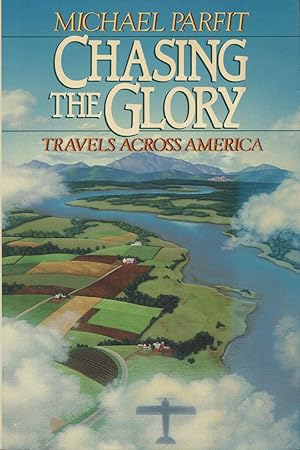 Seller image for Chasing the Glory: Travels Across America for sale by Kenneth A. Himber
