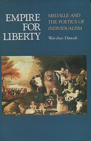 Empire For Liberty: Melville And The Poetics Of Individualism