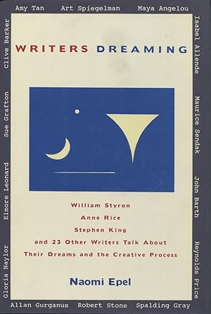 Imagen del vendedor de Writers Dreaming: William Styron, Anne Rice, Stephen King and 23 Other Writers Talk About Their Dreams and the Creative Process a la venta por Kenneth A. Himber