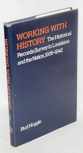 Working with history: the Historical Records Survey in Louisiana and the nation, 1936-1942