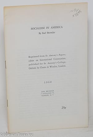 Seller image for Socialism in America. Reprinted from St. Antony's Papers, cahier on International Communism, published for St. Antony's College, Oxford by Chatto & Windus, London for sale by Bolerium Books Inc.