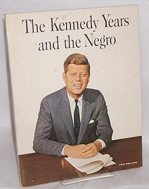 Imagen del vendedor de The Kennedy years and the Negro; a photographic record, introduction by Andrew T. Hatcher, designed by Herbert Temple a la venta por Bolerium Books Inc.