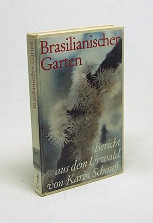 Bild des Verkufers fr Brasilianischer Garten / Karin Schauff zum Verkauf von Versandantiquariat Buchegger