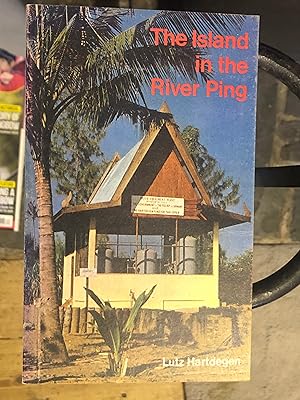 The Island in the River Ping or Peace is the Roof of the World: a Story of Adventure Into Humanity