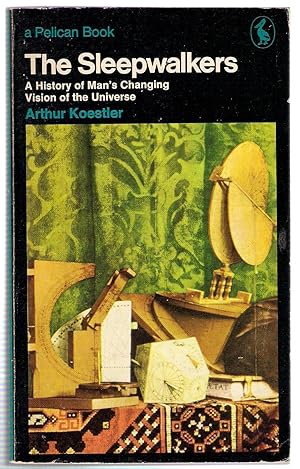 Seller image for The Sleepwalkers : A History of Man's Changing Vision of the Universe for sale by Michael Moons Bookshop, PBFA