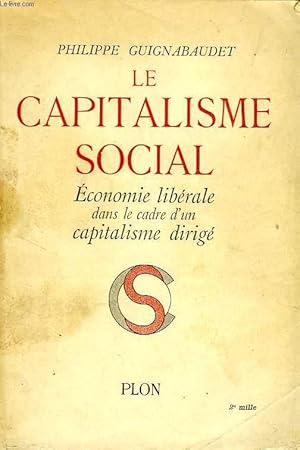 Bild des Verkufers fr LE CAPITALISME SOCIAL, ECONOMIE LIBERALE DANS LE CADRE D'UN CAPITALISME DIRIGE zum Verkauf von Le-Livre