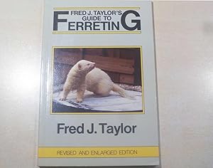 Fred J Taylor's Guide to Ferreting (Signed copy)