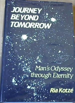Journey Beyond Tomorrow: Man's Odyssey Through Eternity