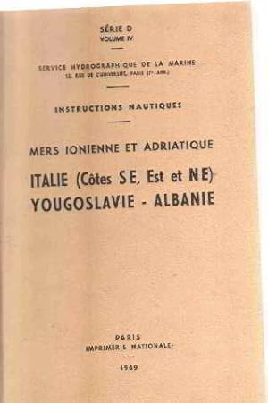Instructions nautiques/ mers ionienne et adriatique: italie -yougoslavie-albanie