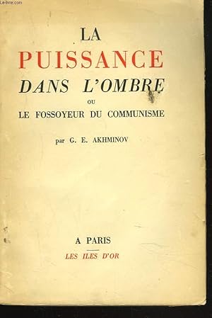 Seller image for LA PUISSANCE DANS L'OMBRE OU LE FOSSOYEUR DU COMMUNISME for sale by Le-Livre