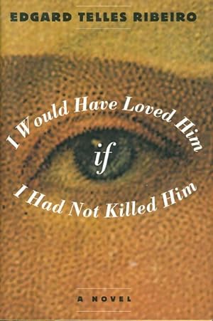 Seller image for I WOULD HAVE LOVED HIM IF I HAD NOT KILLED HIM. for sale by Bookfever, IOBA  (Volk & Iiams)