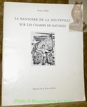Image du vendeur pour La bannire de La Neuveville sur les champs de bataille. mis en vente par Bouquinerie du Varis