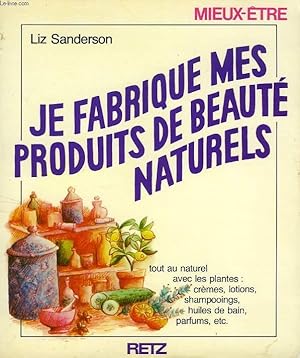 Imagen del vendedor de JE FABRIQUE MES PRODUITS DE BEAUTE NATURELS a la venta por Le-Livre