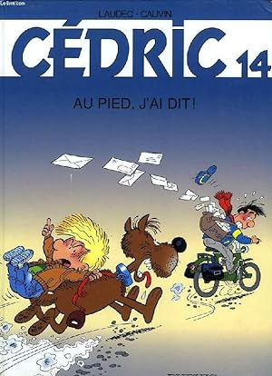Seller image for CEDRIC, 14, AU PIED, J'AI DIT ! for sale by Le-Livre