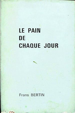 Seller image for Le pain de chaque jour for sale by L'ivre d'Histoires