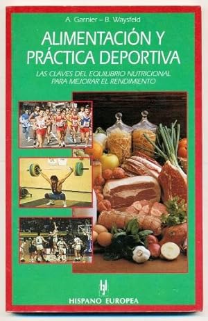 Bild des Verkufers fr ALIMENTACION Y PRACTICA DEPORTIVA. Las claves del equilibrio nutricional para mejorar el rendimiento zum Verkauf von Ducable Libros