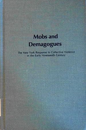 Immagine del venditore per Mobs and Demagogues: The New York Response to Collective Violence in the Early Nineteenth Century (Studies in American History and Culture, 3) venduto da School Haus Books